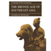 The Bronze Age of Southeast Asia