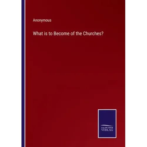 What is to Become of the Churches?