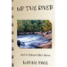 Up the River: And 82 Selected Short Stories