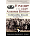 History of the 101st Airborne Division: Screaming Eagles: The First 50 Years