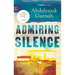 Admiring Silence: By the Winner of the Nobel Prize in Literature 2021