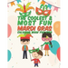 The Coolest & Most Fun Mardi Gras Coloring Book For Kids: 25 Fun Designs For Boys And Girls - Perfect For Young Children Preschool Elementary Toddlers