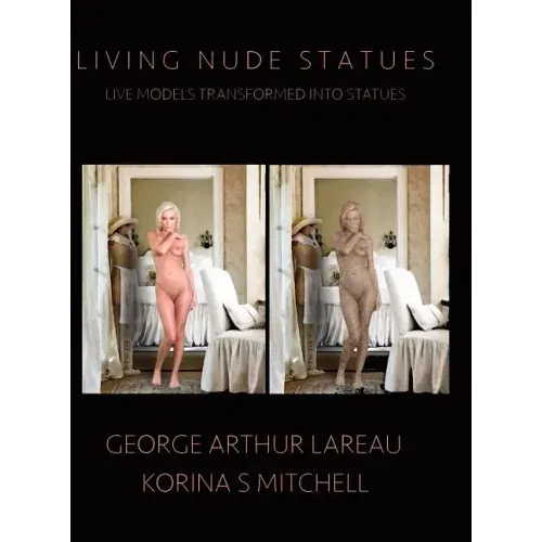Living Nude Statues: Live Models Transformed Into Statues