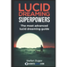 Lucid Dreaming Superpowers: Your ultimate guide to mastering lucid dreaming and experiencing superpowers