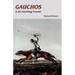 Gauchos and the Vanishing Frontier