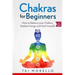 Chakras for Beginners: How to Balance Your Chakras, Radiate Energy and Heal Yourself