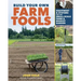 Build Your Own Farm Tools: Equipment & Systems for the Small-Scale Farm & Market Garden