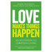 Love Makes Things Happen: An Invitation to Christian Living