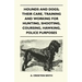 Hounds and Dogs; Their Care, Training and Working for Hunting, Shooting, Coursing, Hawking, Police Purposes