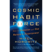 Cosmic Habit Force: How to Discover and Use Nature's Superpower