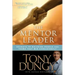 The Mentor Leader: Secrets to Building People and Teams That Win Consistently