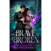 The Brave and The Broken: Gifted Fae Academy - Book Two