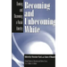 Becoming and Unbecoming White: Owning and Disowning a Racial Identity