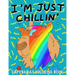 I'm Just Chillin': Capybaras Coloring Book for Kids
