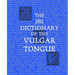 The 1811 Dictionary of the Vulgar Tongue: (Lexicon Balatronicum)