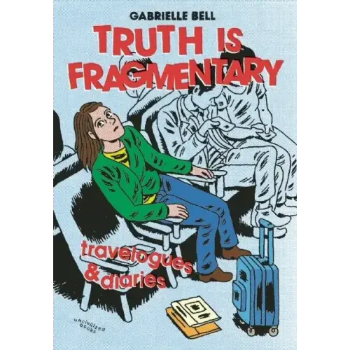 Truth Is Fragmentary: Travelogues & Diaries
