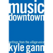 Music Downtown: Writings from the Village Voice