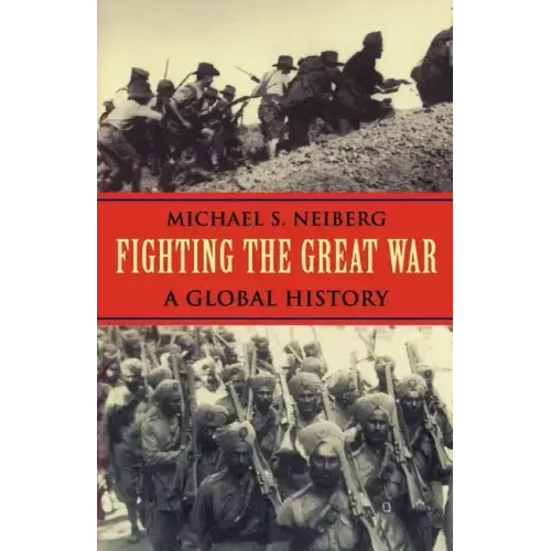 Fighting the Great War: A Global History
