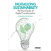Digitalizing Sustainability: The Five Forces of Digital Transformation