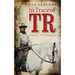 In Trace of TR: A Montana Hunter's Journey