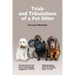 Trials and Tribulations of a Petsitter