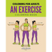 An Exercise Coloring Book: Coloring for Adults