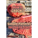 How to Crochet: Simple Patterns for You to Start: (Crochet Patterns, Crochet Stitches)