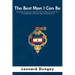The Best Man I Can Be: The Trials and Tribulations of a Black Chief Warrant Officer from World War II: The Astonishing Tale of One Man's Plig