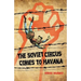 The Soviet Circus Comes to Havana