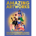 Amazing Artworks: The Biggest, Oldest, Most Jaw-Dropping Creations (Children's Books about Art, Art History Kids)