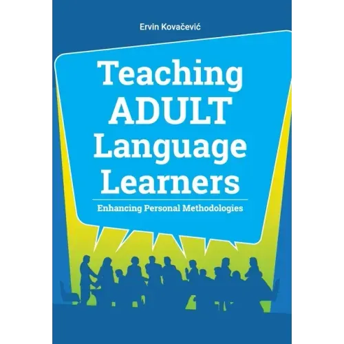 Teaching Adult Language Learners: Enhancing Personal Methodologies