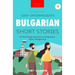 Bulgarian Readers Easy-Intermediate Bulgarian Short Stories: 10 Exciting Stories to Improve Your Bulgarian