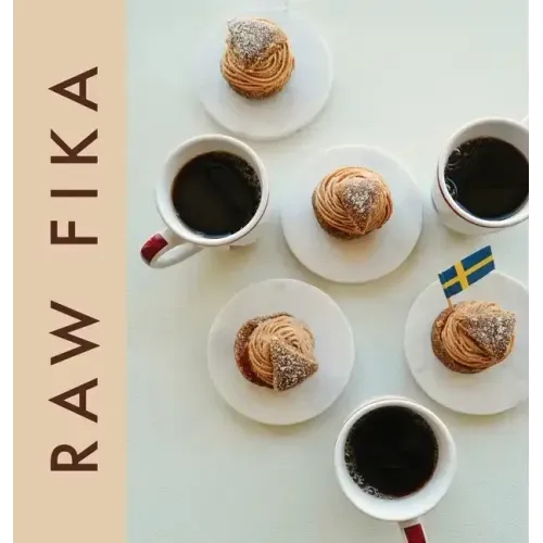 Raw Fika: The Most Loved Swedish Pastry Recipes with A Touch of Big Wide World