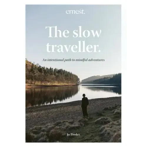 The Slow Traveller: An Intentional Path to Mindful Adventures