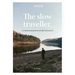 The Slow Traveller: An Intentional Path to Mindful Adventures