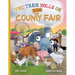 The Train Rolls On To The County Fair: A Rhyming Children's Book That Teaches Perseverance and Teamwork