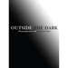 Outside The Dark