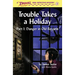 Trouble Takes a Holiday