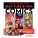 The Complete Guide to Self-Publishing Comics: How to Create and Sell Comic Books, Manga, and Webcomics