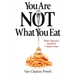 You Are NOT What You Eat: Better Digestive Health In 7 Simple Steps