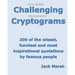 Challenging Cryptograms: 200 of the wisest, funniest and most inspirational quotations by famous people