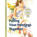 Pulling Your Paintings Together