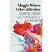 Sobre La Libertad. Cuatro Cantos de Restriccion Y Cuidados