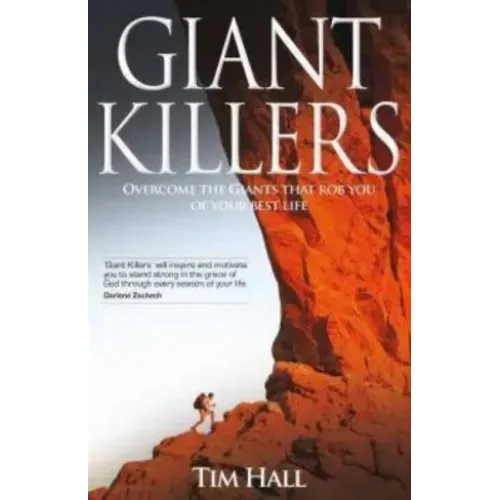 Giant Killers: Overcoming The Giants That Rob You Of Your Best Life