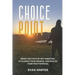 Choice Point: Break the Cycle of Self-Sabotage, Accelerate Your Growth, and Realize Your True Potential
