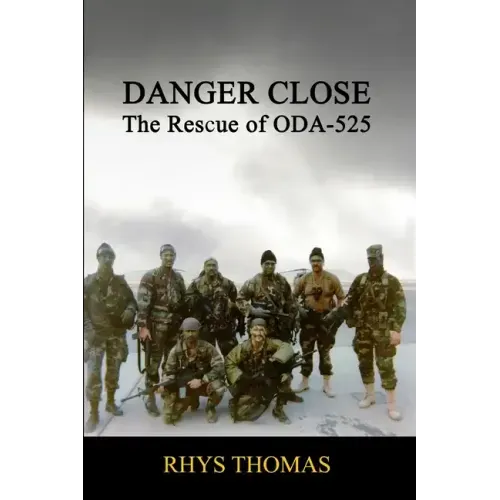 Danger Close: The Rescue of ODA-525