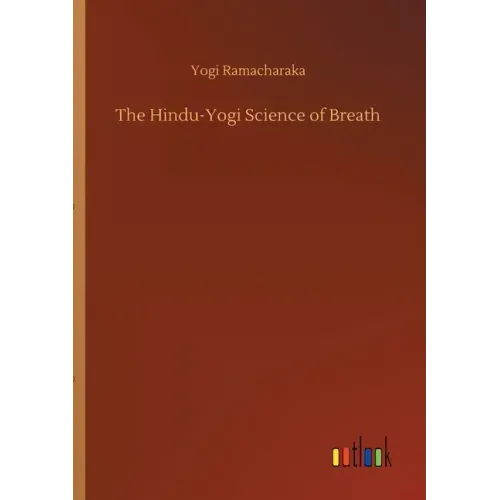 The Hindu-Yogi Science of Breath