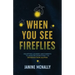 When You See Fireflies: Equipping Leaders and Parents to Minister Effectively to Generation Alpha