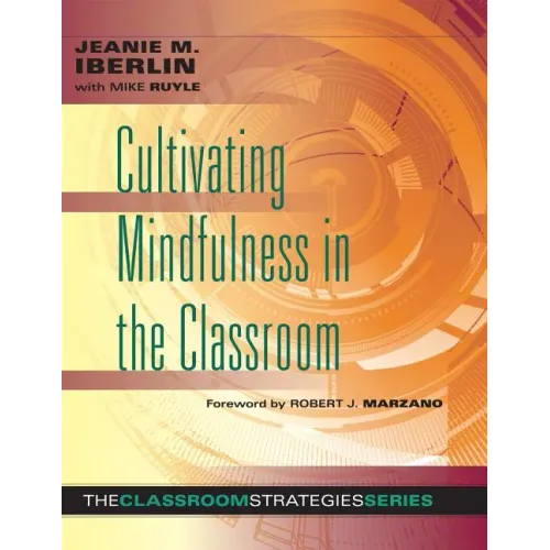 Cultivating Mindfulness in the Classroom: Effective, Low-Cost Way for Educators to Help Students Manage Stress
