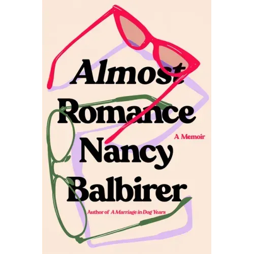 Almost Romance: A Memoir